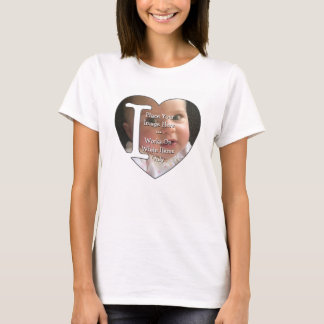 I Love Personal Photo Upload - T-Shirt