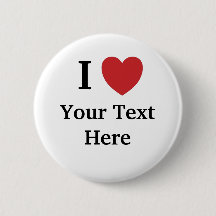 I Love Personalisable Button - Add Your Text