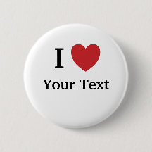 I Love Personalisable Button / Badge - Add text
