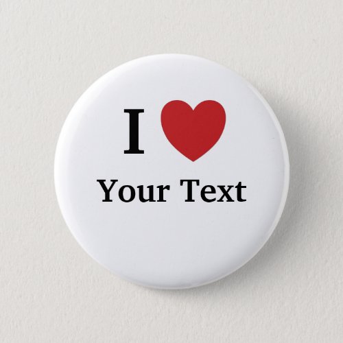 I Love Personalisable Button  Badge _ Add text
