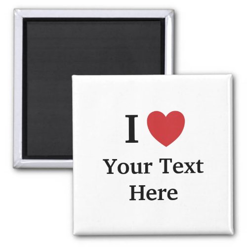 I Love Personalisable Fridge Magnet _ Add text