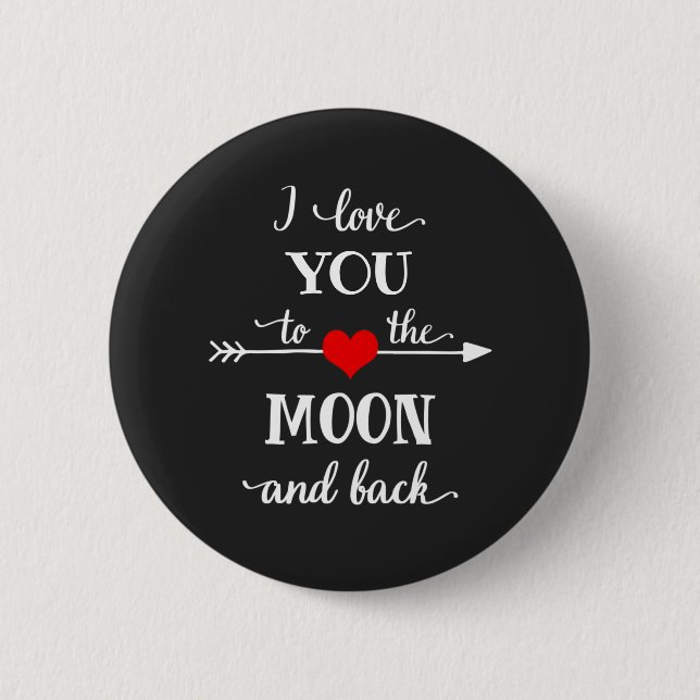 I love personalized to the moon and back button (Front)