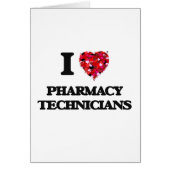 I love Pharmacy Technicians (Front)