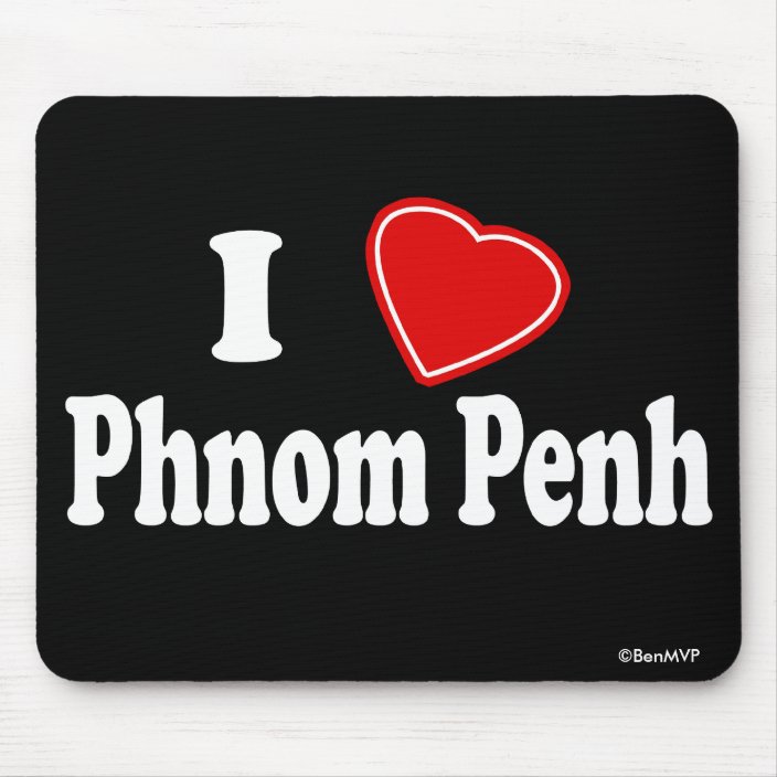 I Love Phnom Penh Mouse Pad