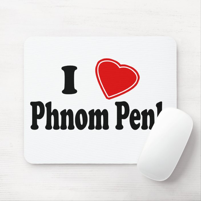 I Love Phnom Penh Mousepad