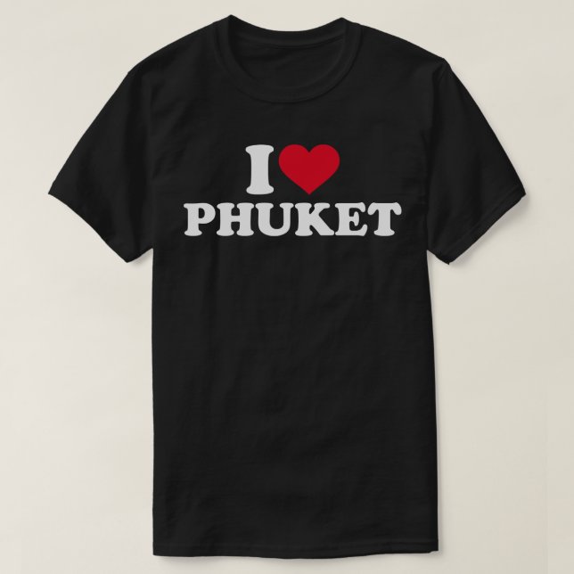 I love Phuket T-Shirt (Design Front)
