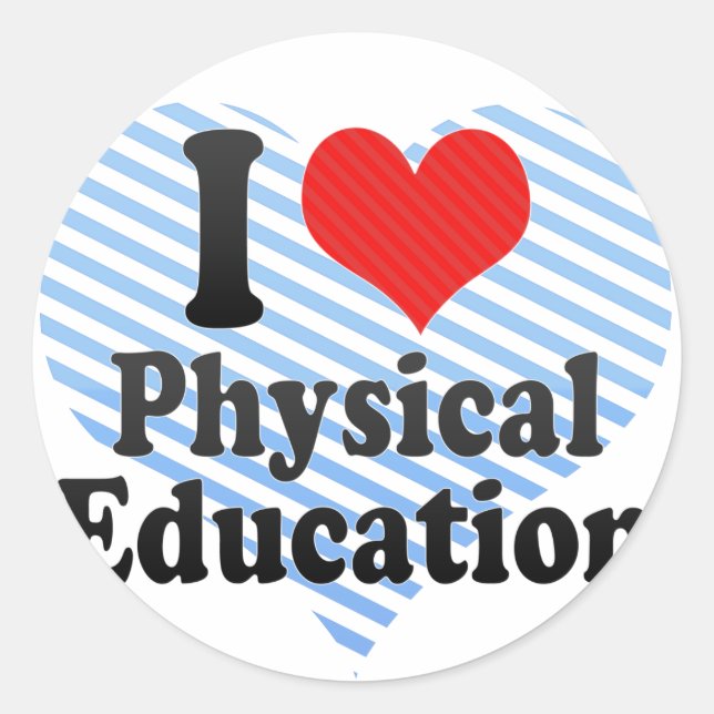 I Love Physical Education Classic Round Sticker (Front)