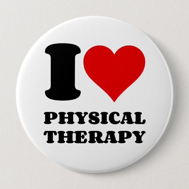 I LOVE PHYSICAL THERAPY BUTTON (Front)
