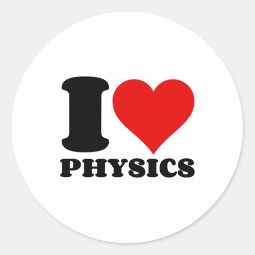 I LOVE PHYSICS CLASSIC ROUND STICKER