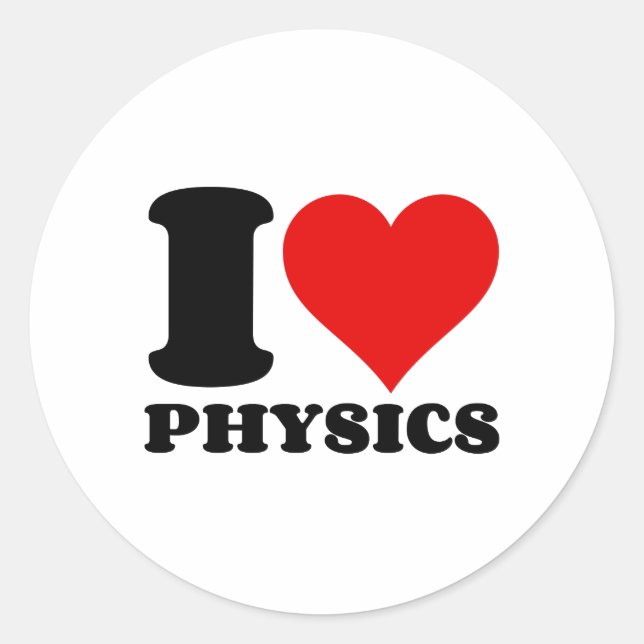 I LOVE PHYSICS CLASSIC ROUND STICKER (Front)