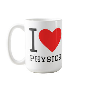 I love physics  coffee mug