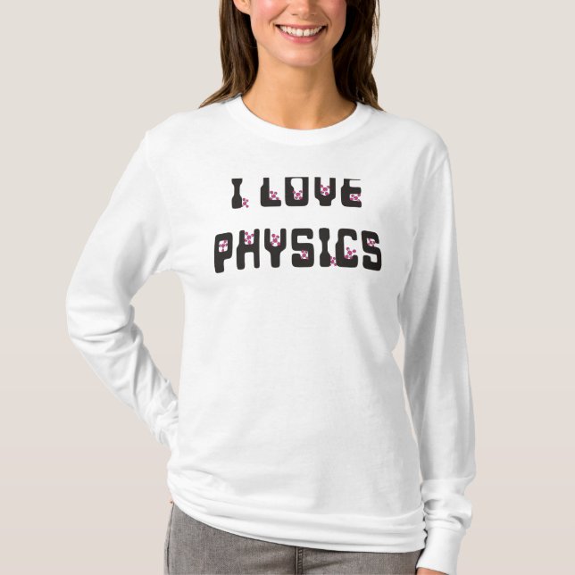 I love Physics T-Shirt (Front)
