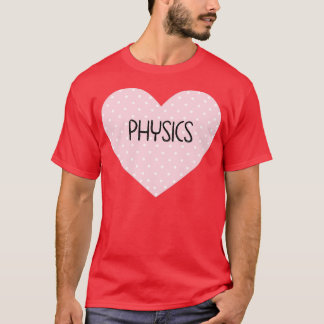 I love Physics T-Shirt