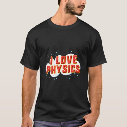 I Love Physics T_Shirt