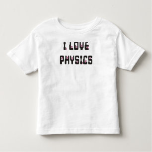 I love Physics Toddler T-shirt