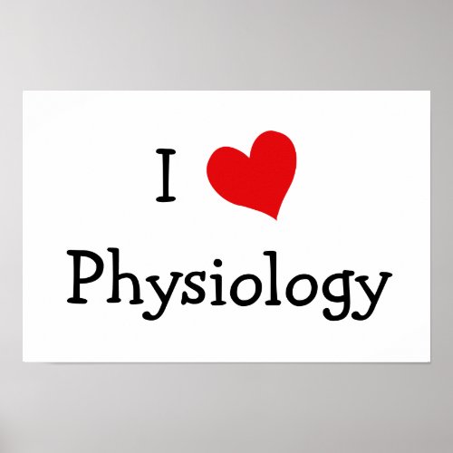 I Love Physiology Poster