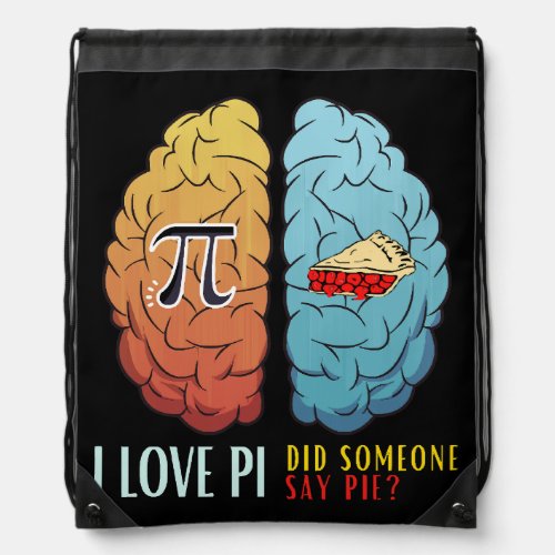 I Love Pi Did Someone Say Pie Drawstring Bag