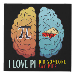 I Love Pi Did Someone Say Pie Faux Canvas Print