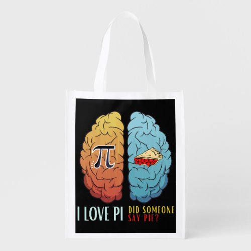 I Love Pi Did Someone Say Pie Grocery Bag