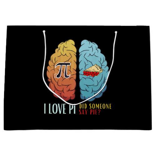 I Love Pi Did Someone Say Pie  Large Gift Bag