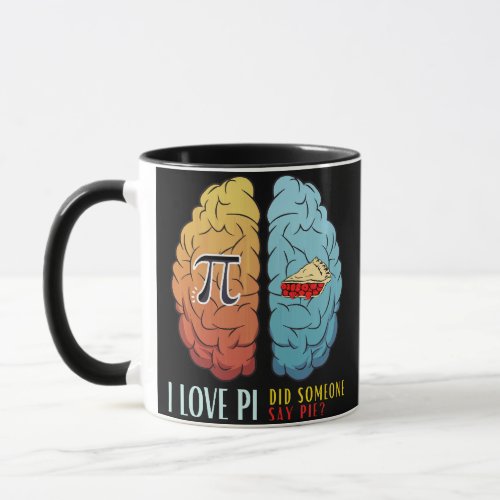 I Love Pi Did Someone Say Pie  Mug