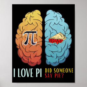 I Love Pi Did Someone Say Pie  Poster