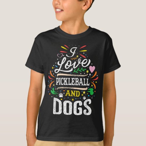 I Love Pickleball And Dogs _Dog Lover Pickleball P T_Shirt