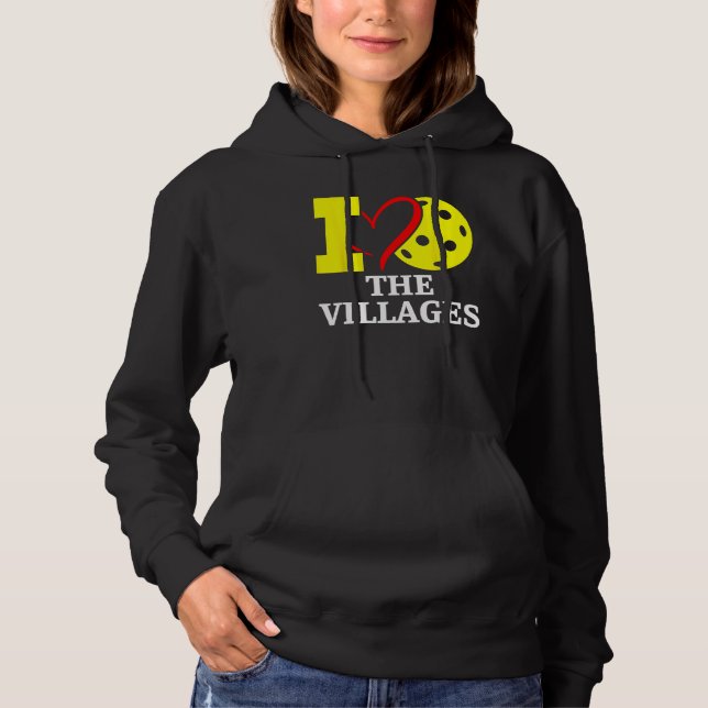I Love Pickleball in The. Villages, Florida Hoodie (Front)
