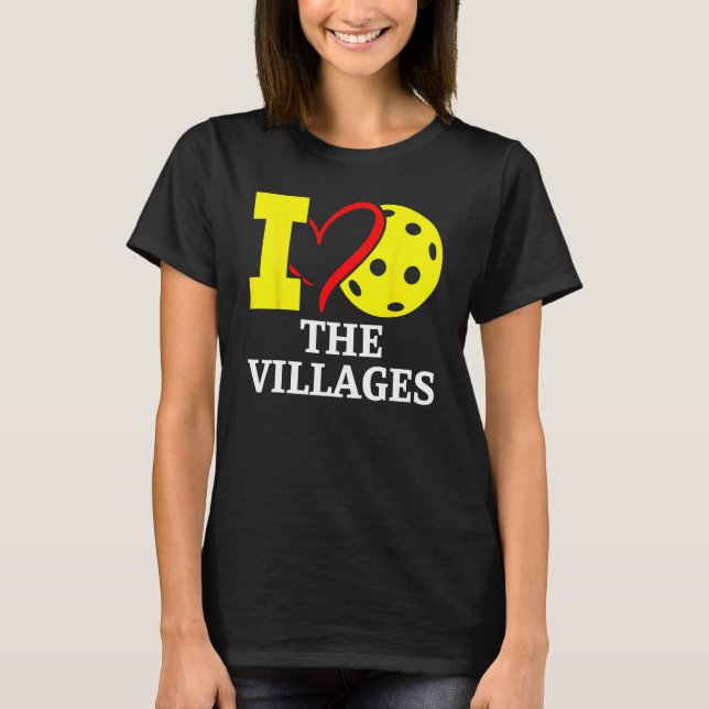 I Love Pickleball in The. Villages, Florida T-Shirt (Front)