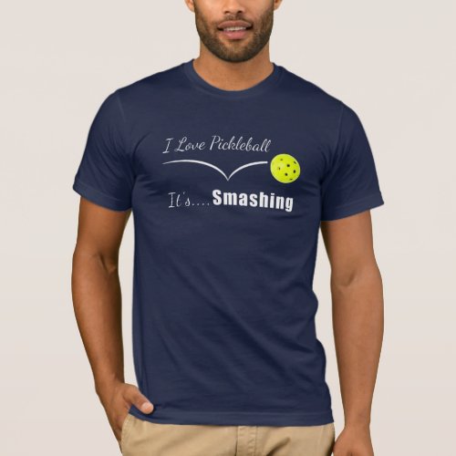 I Love Pickleball Its Smashing T_Shirt
