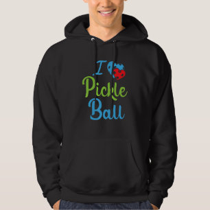 I Love Pickleball  Pickleball Hoodie