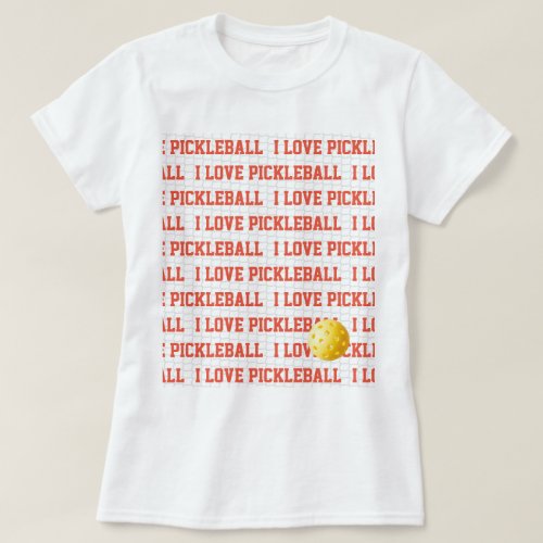 I LOVE PICKLEBALL Sports Fun Yellow Ball Net Text  T_Shirt