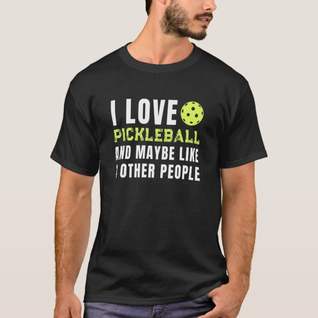 I Love Pickleball T-Shirt (Front)