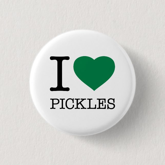 I LOVE PICKLES BUTTON (Front)
