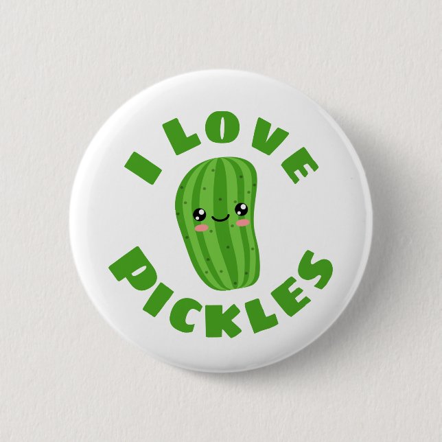 I love Pickles Button (Front)