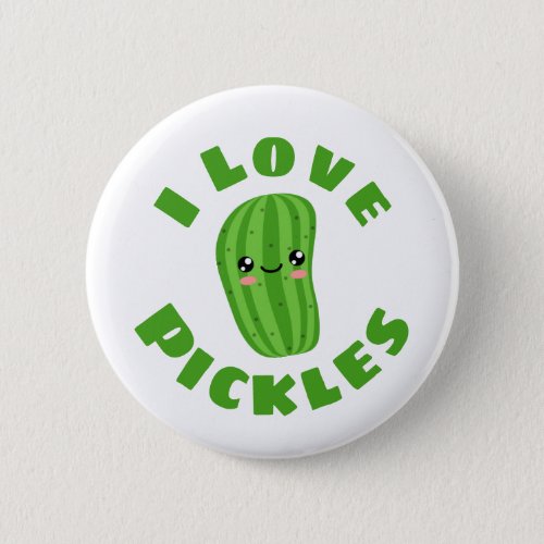 I love Pickles Button