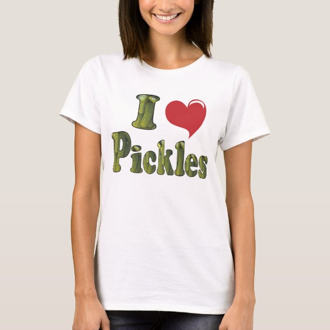 I Love Pickles T-Shirt (Front)