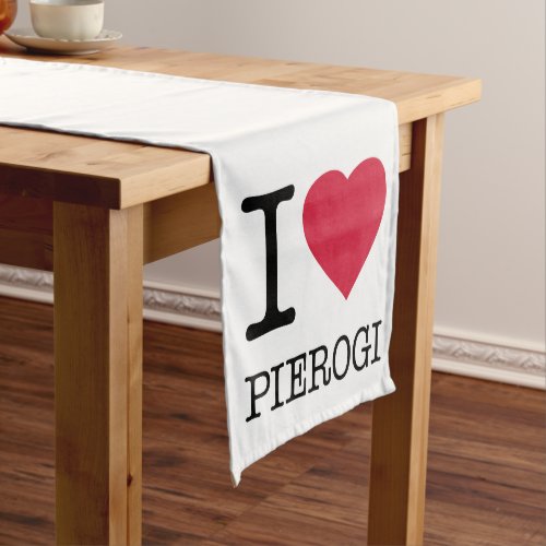 I LOVE PIEROGI SHORT TABLE RUNNER