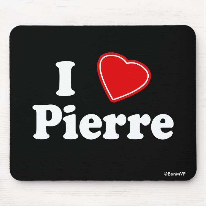 I Love Pierre Mouse Pad