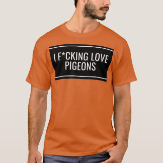 I Love Pigeons 10 T-Shirt