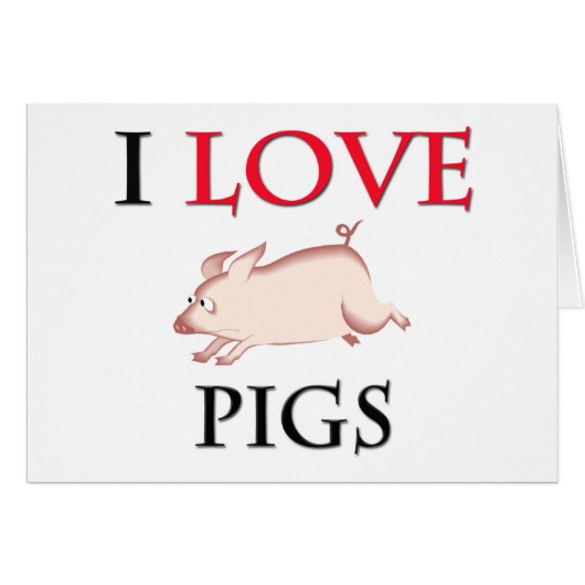 I Love Pigs Cards (Front Horizontal)