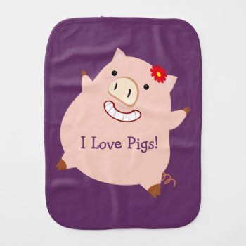 I Love Pigs (customizable Pretty Pig) Burp Cloth by ThePigPen at Zazzle