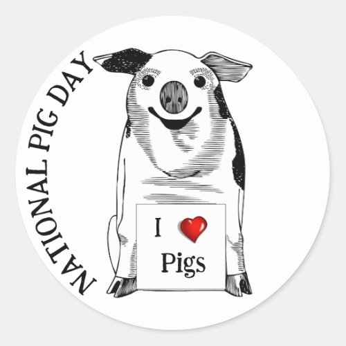 I Love Pigs  National Pig Day  Classic Round Sticker