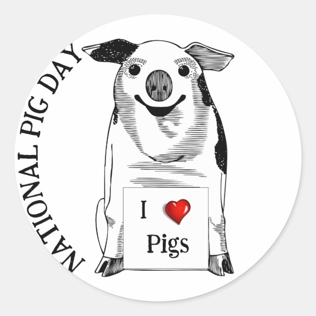 I Love Pigs * National Pig Day  Classic Round Sticker (Front)