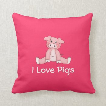 I Love Pigs Pillow by ThePigPen at Zazzle