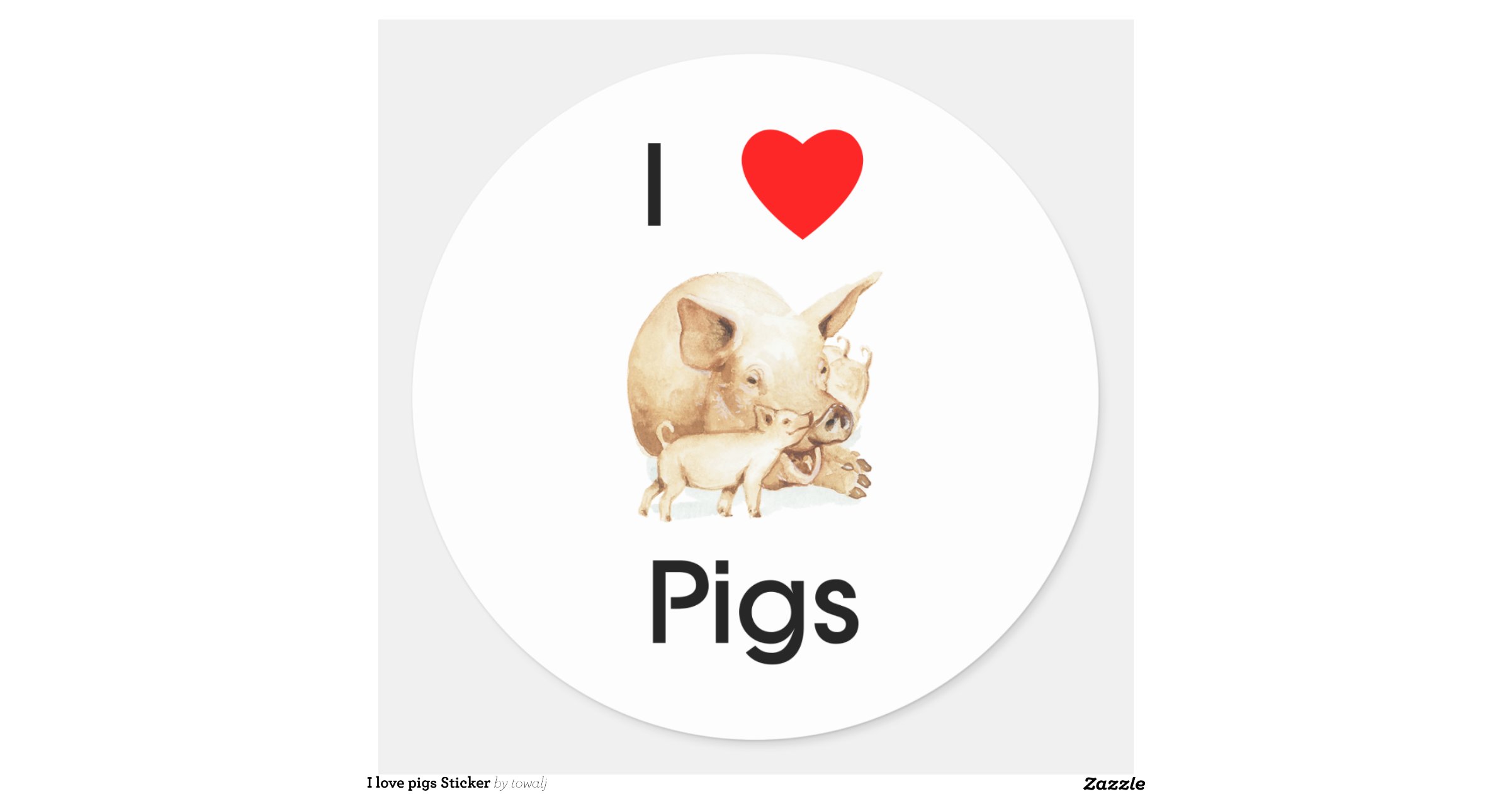 i_love_pigs_sticker-r8c6bfb97584f45c399aa733c7f9ce6db_v9waf_8byvr_1200 ...