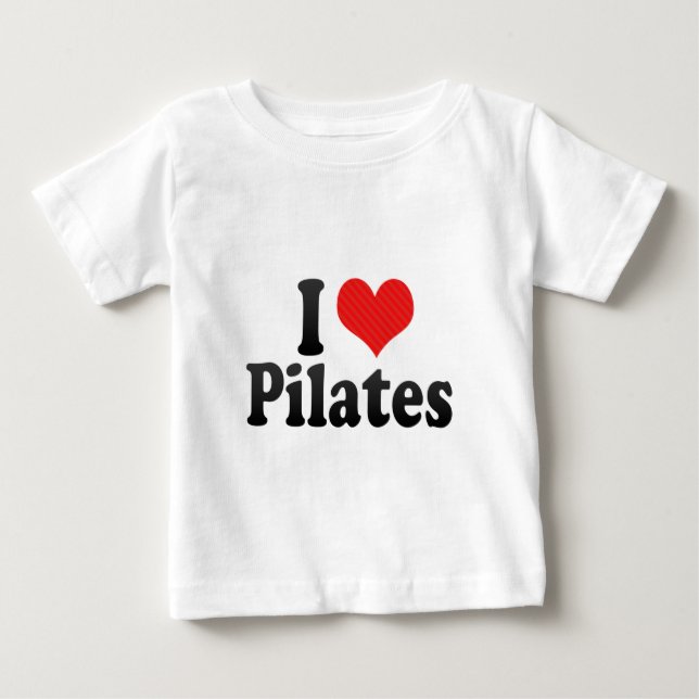 I Love Pilates Baby T-Shirt (Front)