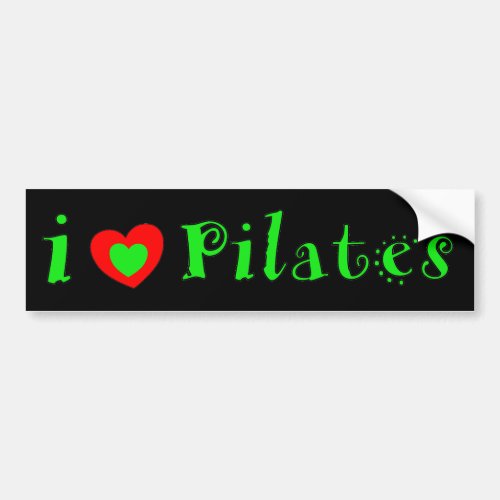I Love Pilates _ Cute Bumper Sticker