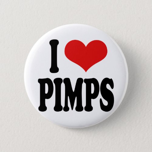 I Love Pimps Pinback Button