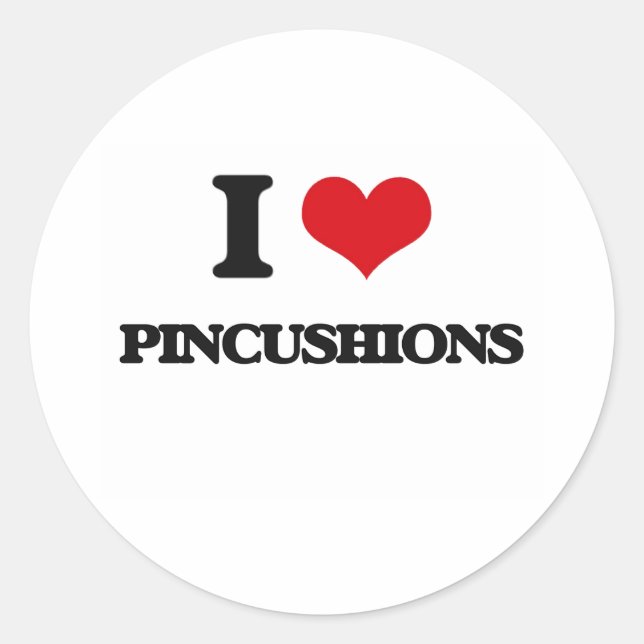 I Love Pincushions Classic Round Sticker (Front)